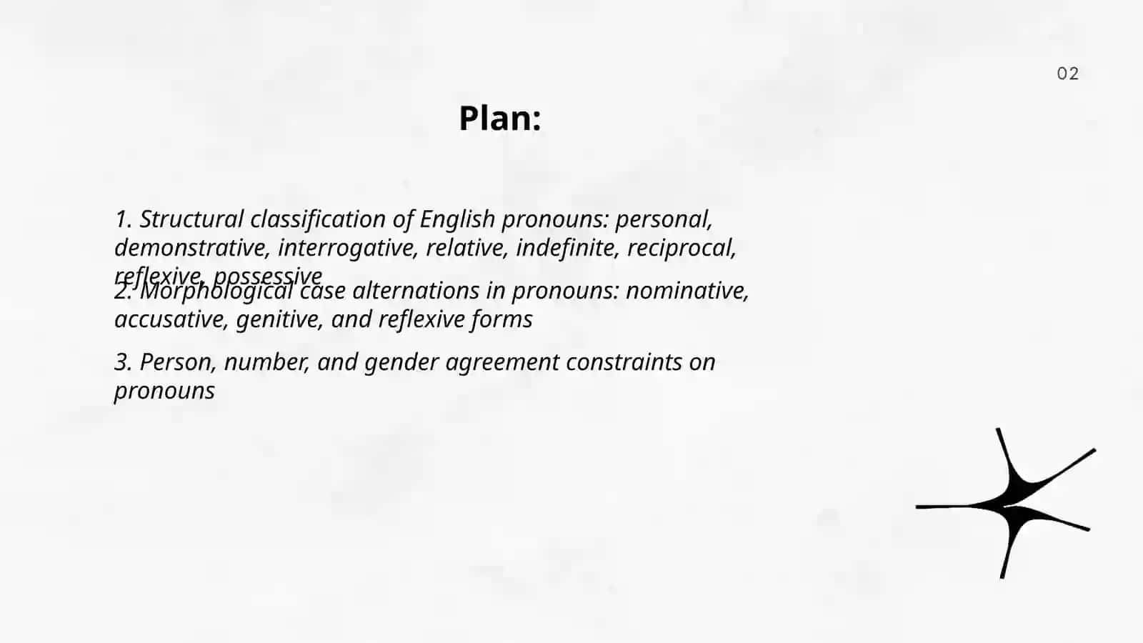 Pronouns’, Numerals’ and Adverbs’ structural, morphological, logical, syntactical peculiarities and grammatical categories 2
