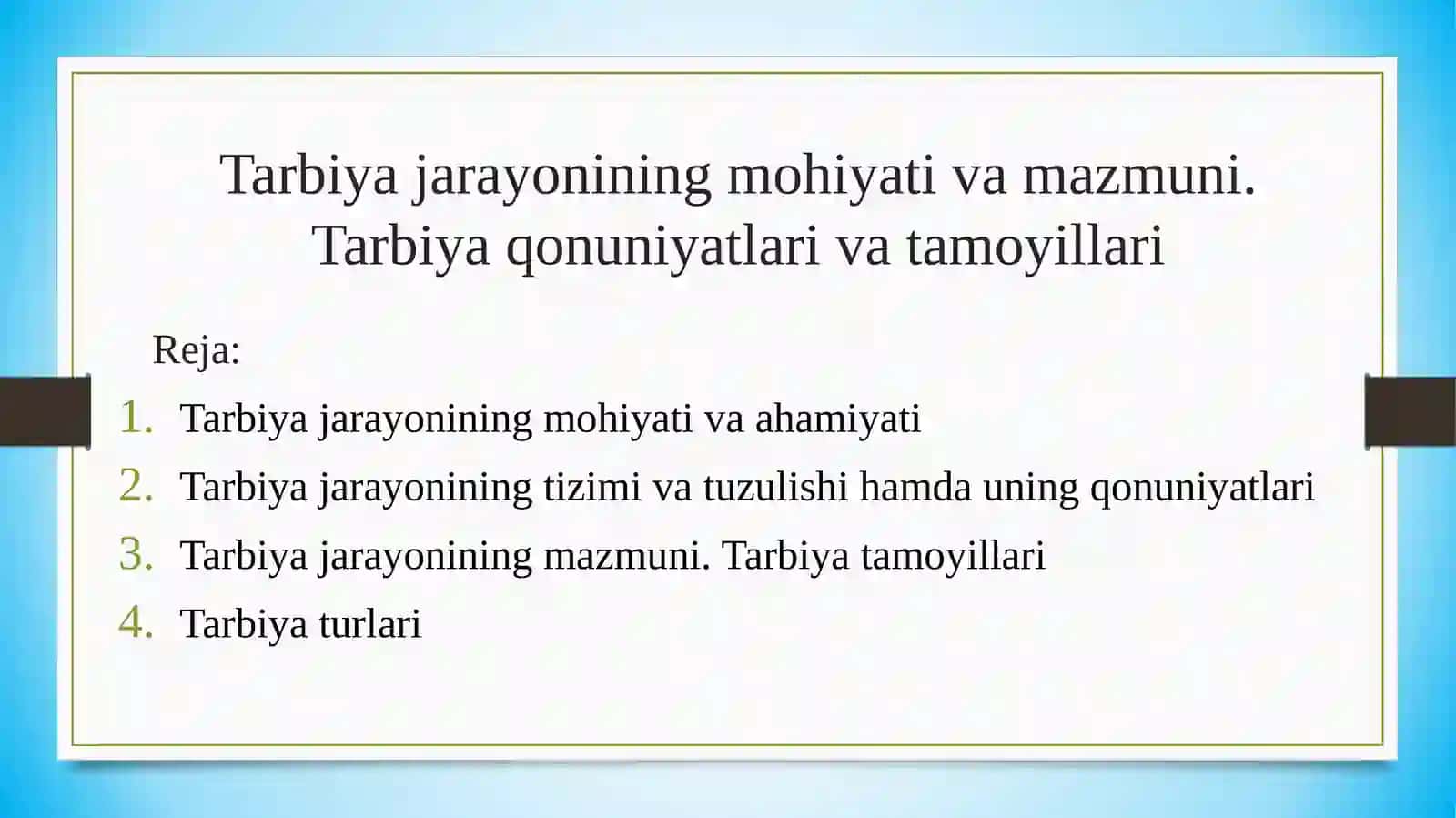Tarbiya jarayonining mohiyati va mazmuni. Tarbiya qonuniyatlari va tamoyillari 2