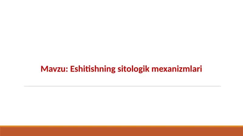 Eshitishning sitologik mexanizmlari 2