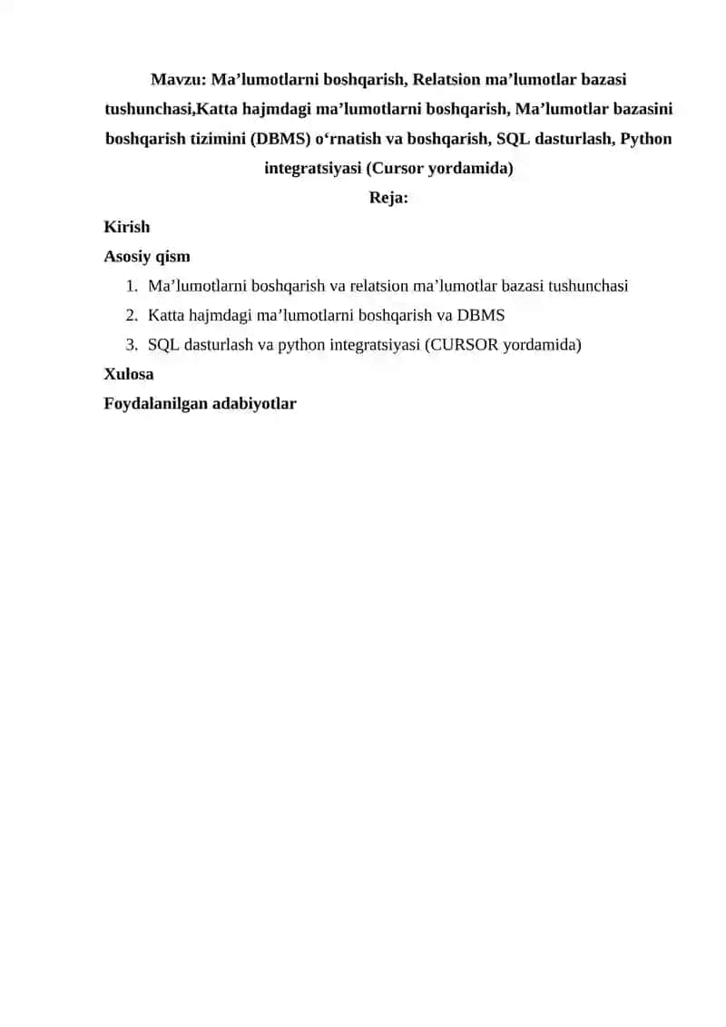 Ma’lumotlarni boshqarish, Relatsion ma’lumotlar bazasi tushunchasi,Katta hajmdagi ma’lumotlarni boshqarish, Ma’lumotlar bazasini boshqarish tizimini (DBMS) o‘rnatish va boshqarish, SQL dasturlash, Python integratsiyasi (Cursor yordamida) 2