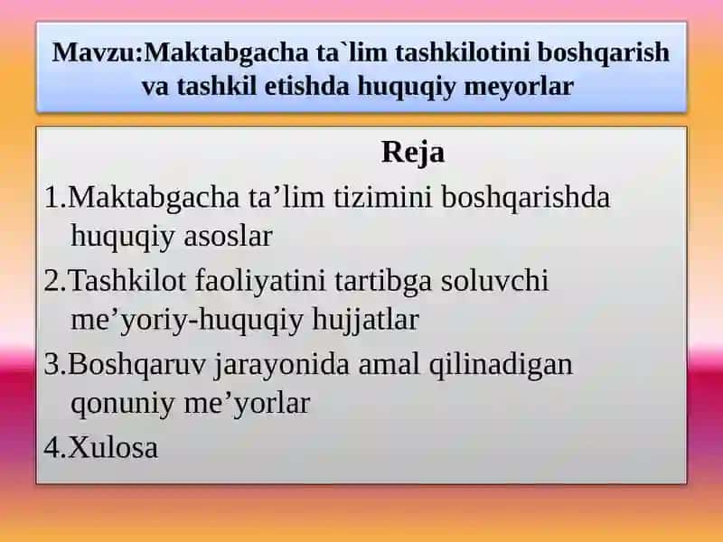 Maktabgacha ta`lim tashkilotini boshqarish va tashkil etishda huquqiy meyorlar 2