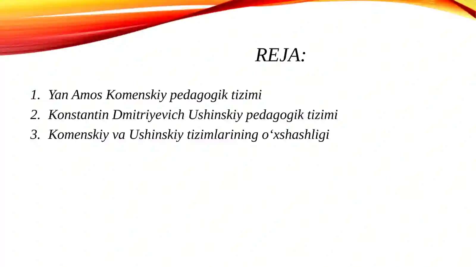 Yan Amos Komenskiyning pedagogik tizimi. Konstantin Dmitriyevich Ushinskiyning pedagogik tizimi. 2