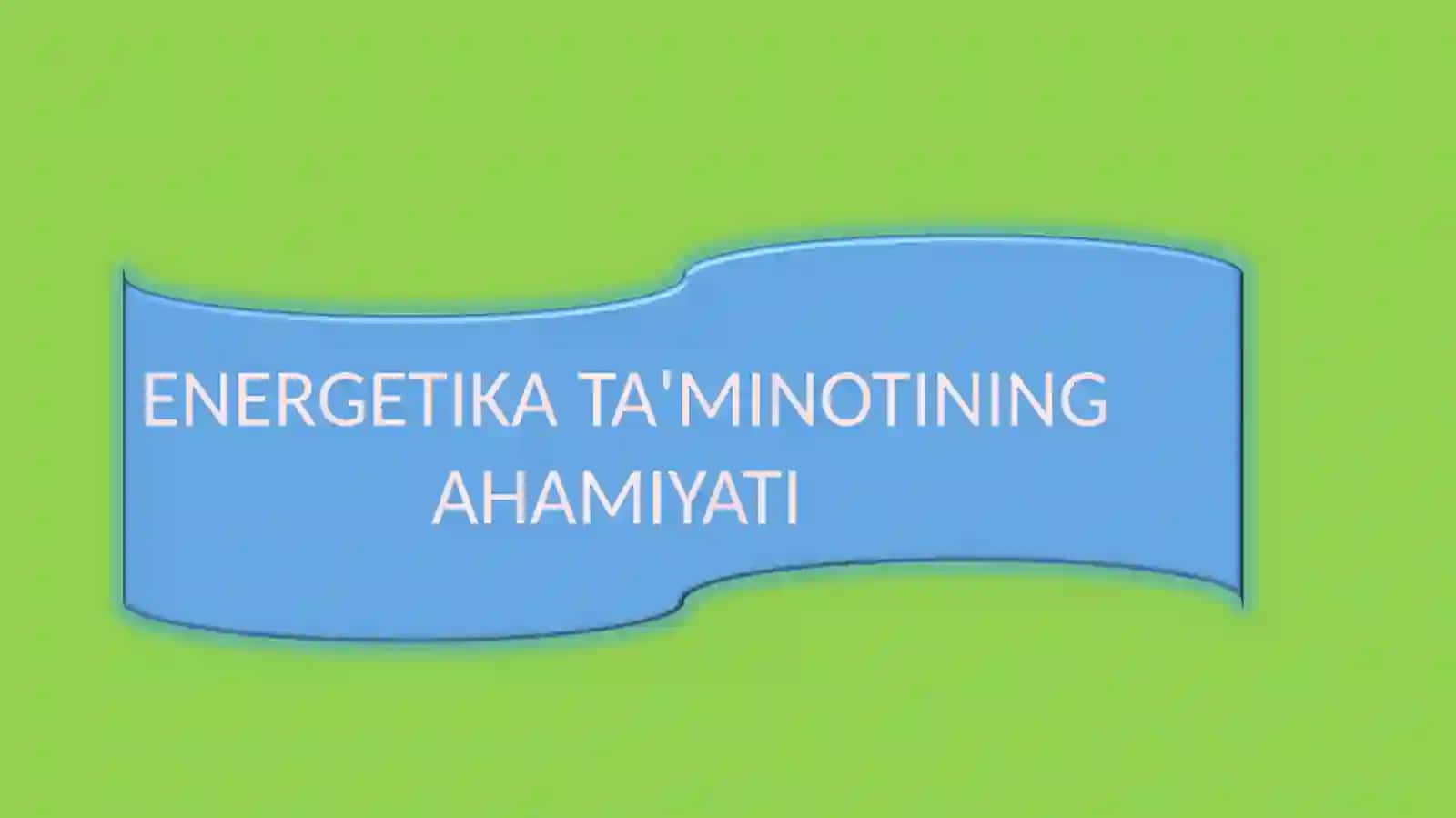ENERGETIKATA'MINOTINING AHAMIYATI 2