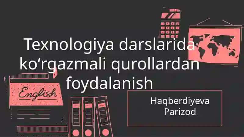 Shahrisabz Davlat pedagogika instituti pedagogika fakulteti Boshlang'ich talim yo'nalishi 7.23-guruh talabasi Poyonova Shaxnozaning texnologiya va uni o'qitish metodikasini tayyorlagan mustaqilishi 2
