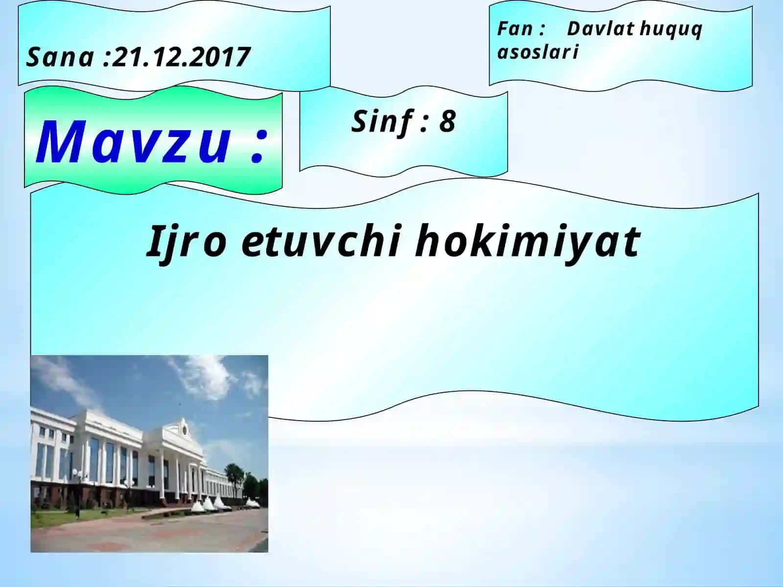 8-sinf Huquq ochiq dars ishlanma. O'zbekiston Respublikasining ijro etuvchi hokimiyat organlari 2