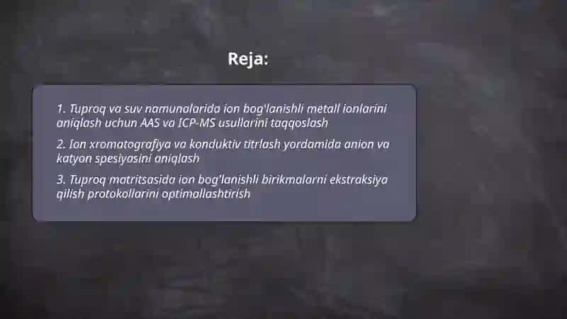 Tuproq va suvning ifloslanishda ion boglanishli birikmalarni aniqlash va ulardan tozalash usulni ishlab chiqish 2