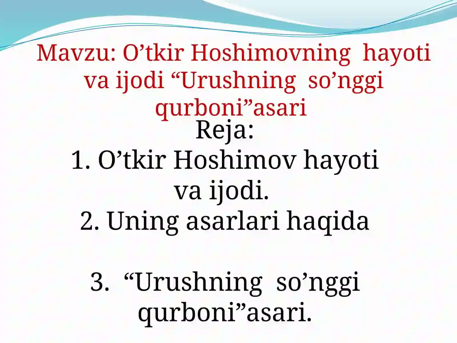 O’TKIR HOSHIMOVNING HAYOTI VA IJODI “URUCHNING SO’NGGI QURBONI” HIKOYASI MAVZUSIDAGI DARS TAQDIMOTI 2