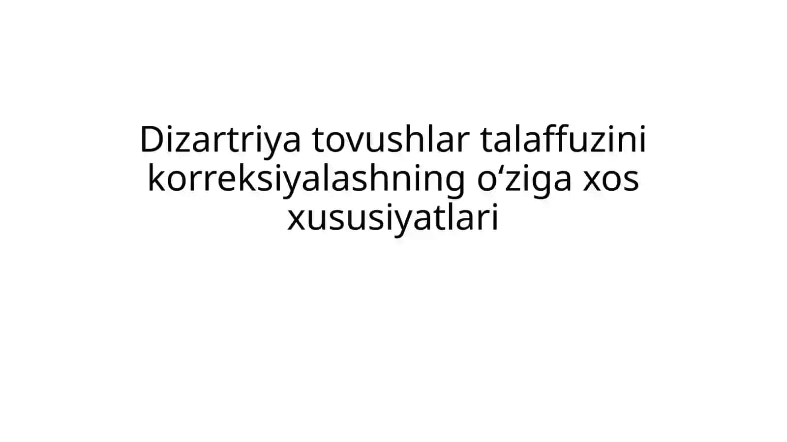 Dizartriyatovushlartalaffuzinikorreksiyalashningо‘zigaxosxususiyatlari 2