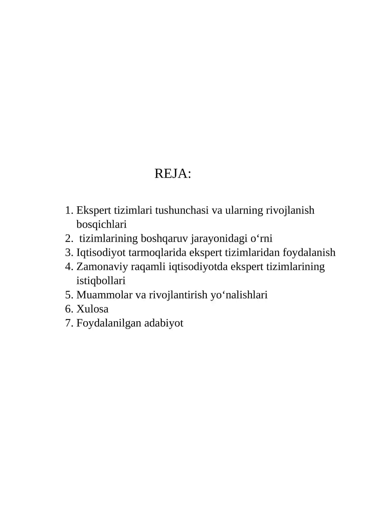 Ekspert tizimlarini boshqaruvdagi o’rni va ularni iqtisodiyot 
tarmoqlarda qo’llash. 2