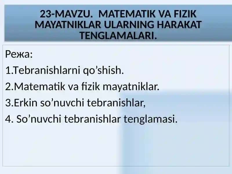 MATEMATIK VA FIZIK MAYATNIKLAR ULARNING HARAKAT TENGLAMALARI 2