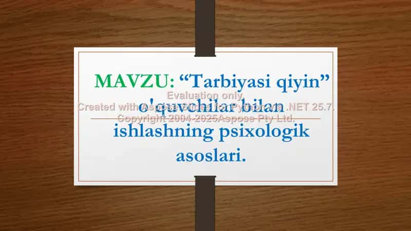“Tarbiyasi qiyin” o'quvchilar bilan ishlashning psixologik asoslari 2