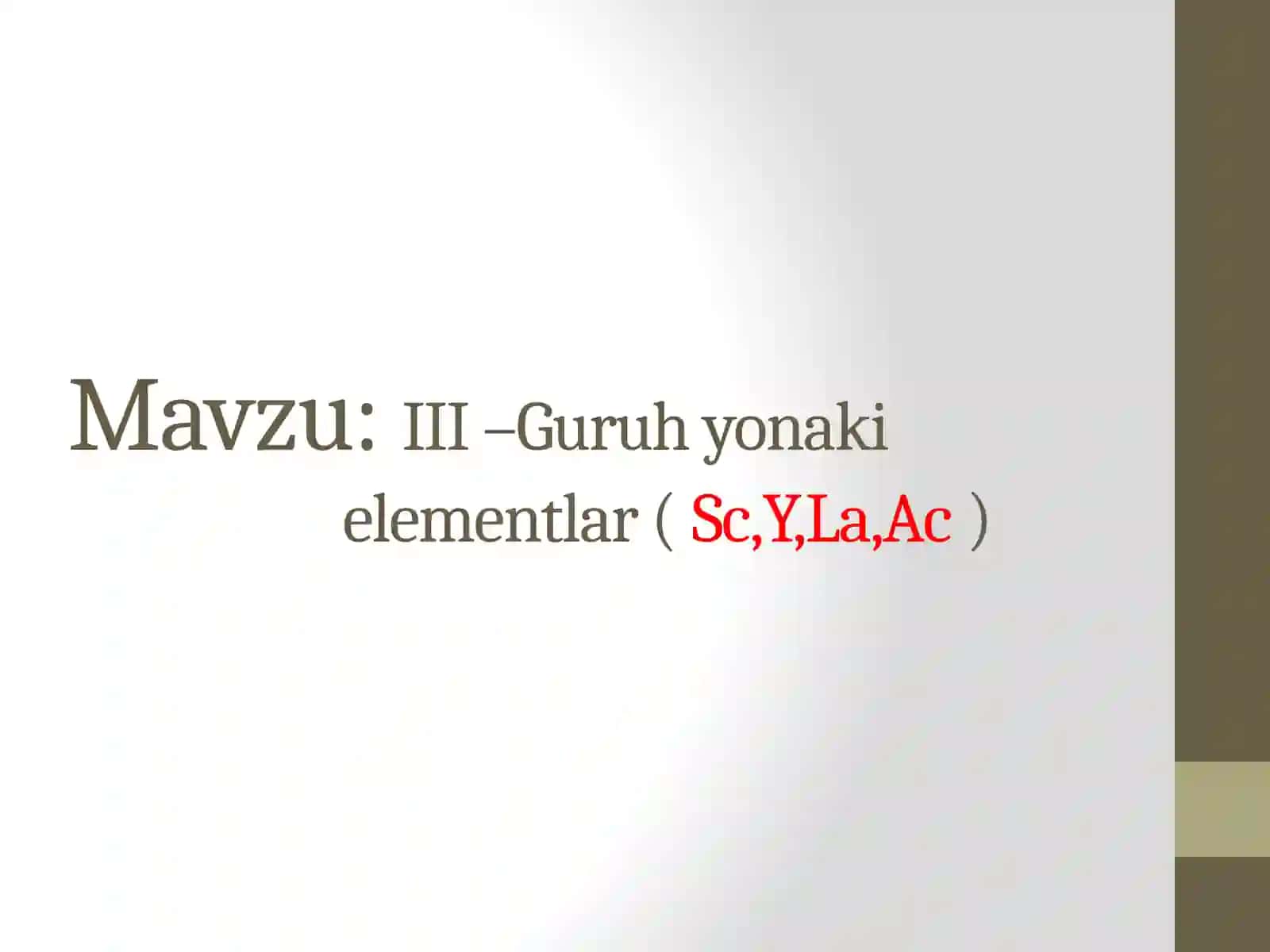 III –Guruh yonaki elementlari (Sc,Y,La,Ac) 2