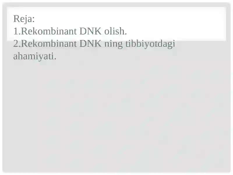 Tibbiyotda DNK rekombinantlarining qo’llanilishi 2