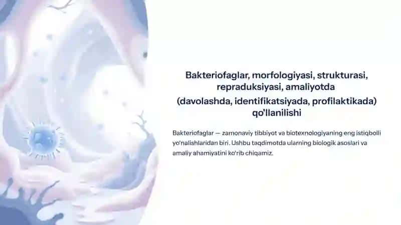 Bakteriofaglar, morfologiyasi, strukturasi, repraduksiyasi, amaliyotda   (davolashda, identifikatsiyada, profilaktikada) qo'llanilishi 2