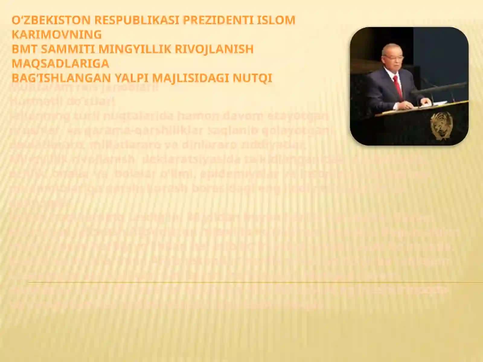 O‘zbekiston Respublikasi prezidenti Islom Karimovning Bmt sammiti mingyillik rivojlanish maqsadlariga bag‘ishlangan yalpi majlisidagi nutqi 2