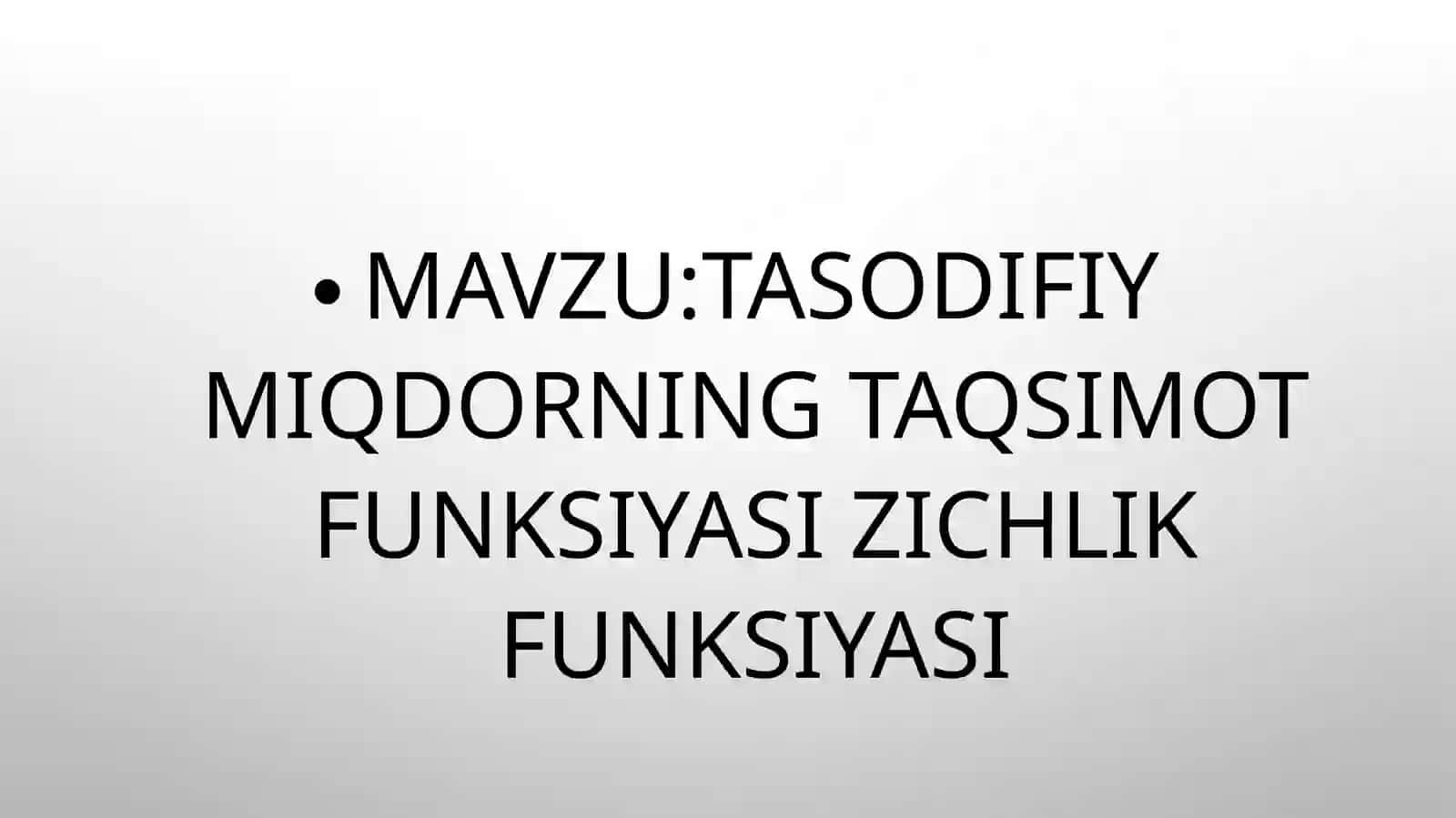 TASODIFIY MIQDORNING TAQSIMOT FUNKSIYASI ZICHLIK FUNKSIYASI 2