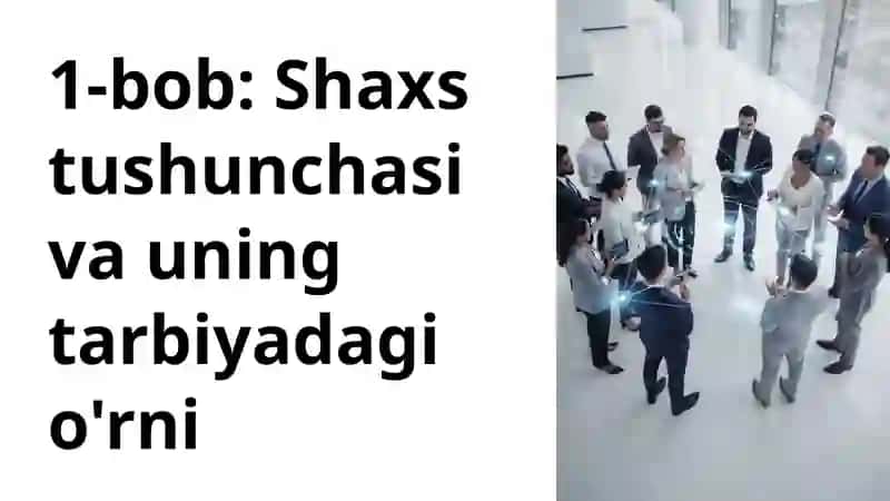 Shaxs tarbiyaning ob'ekti va sub'ekti sifatida 2