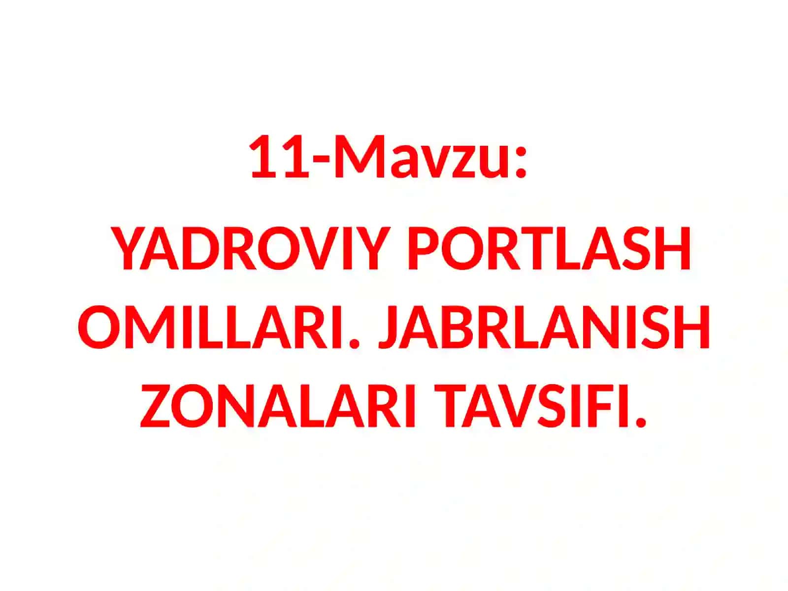 YADROVIY PORTLASH OMILLARI. JABRLANISH ZONALARI TAVSIFI 2