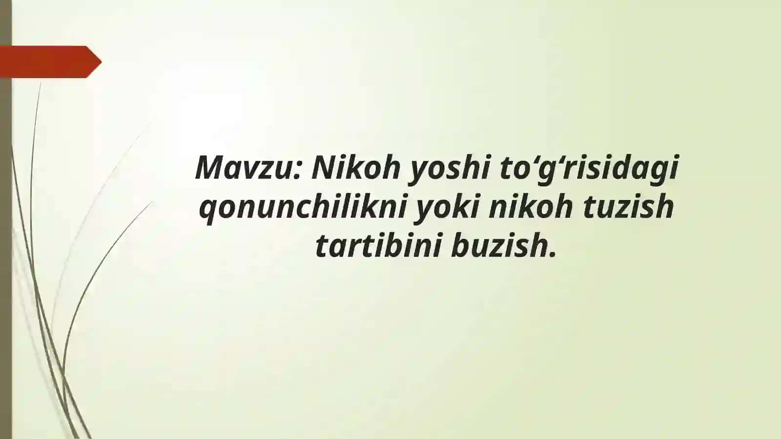 Nikoh yoshi to‘g‘risidagi qonunchilikni yoki nikoh tuzish tartibini buzish. 2