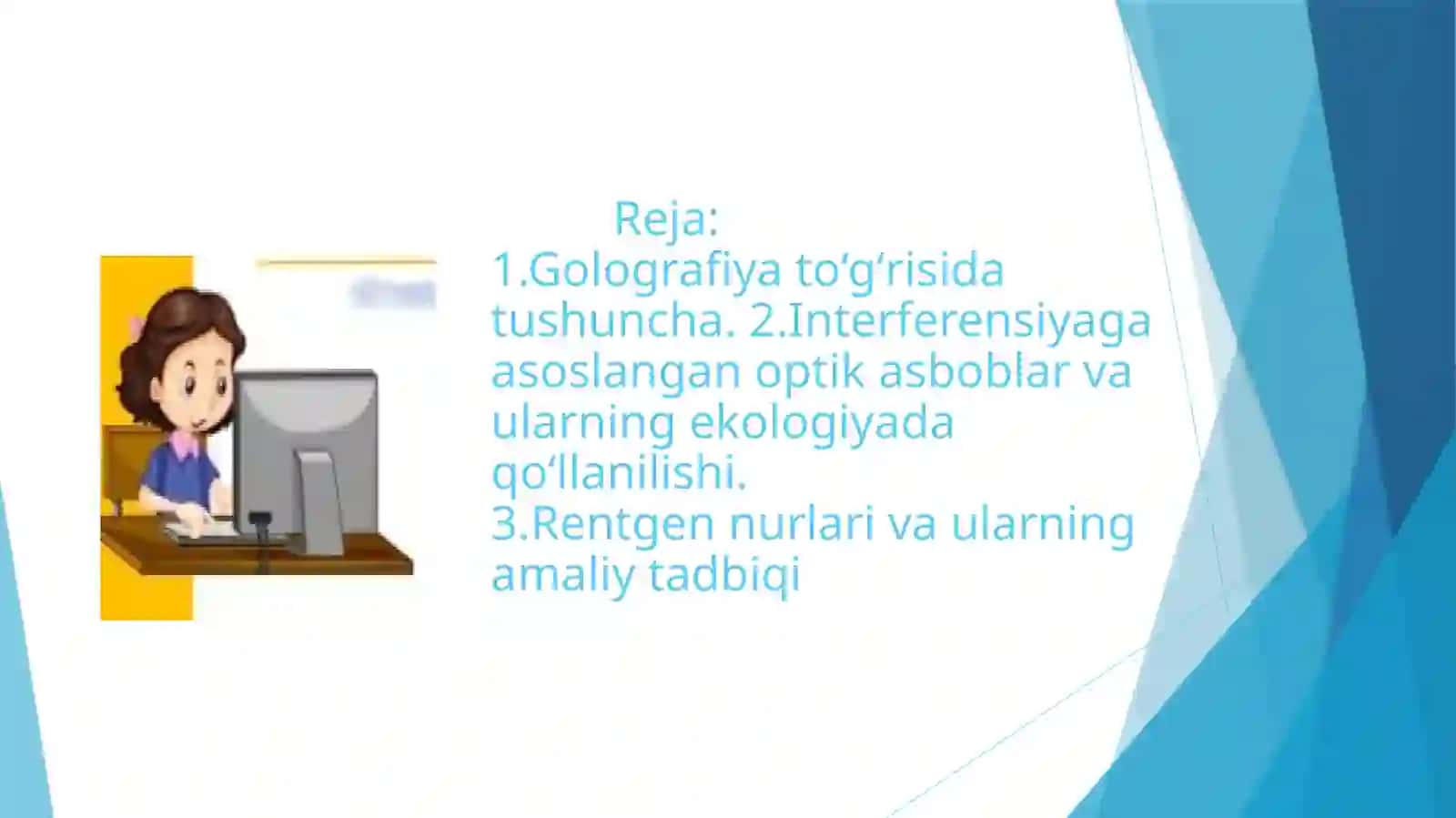 Golografiya to‘gʻrisida tushuncha. Interferensiyaga asoslangan optik asboblar va ularning ekologiyada qo‘llanilishi. Rentgen nurlari va ularning amaliy tadbiqi 2