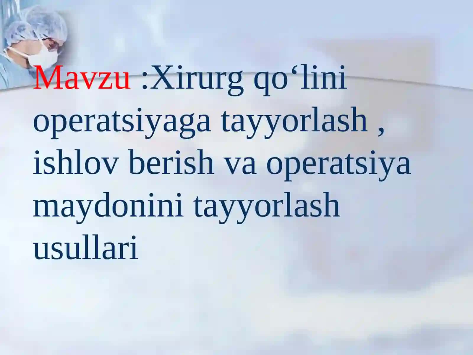 Xirurg qo‘lini operatsiyaga tayyorlash, ishlov berish va operatsiya maydonini tayyorlash usullari 2