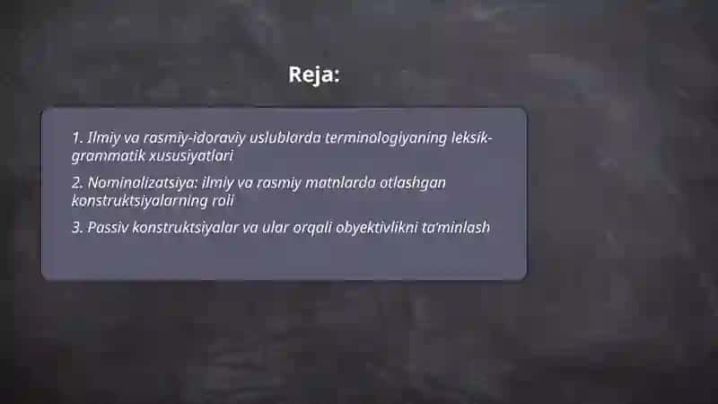 Ilmiy uslub va rasmiy-idoraviy uslublarning leksik-grammatik xususiyatlari 2