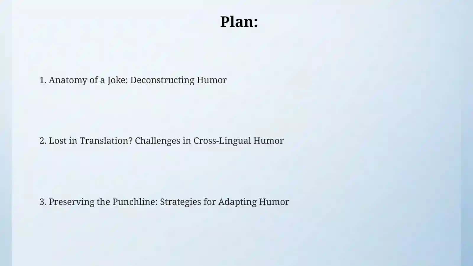 Humor---examine jokes or humorous lines and decide how to preserve humor acros language 2