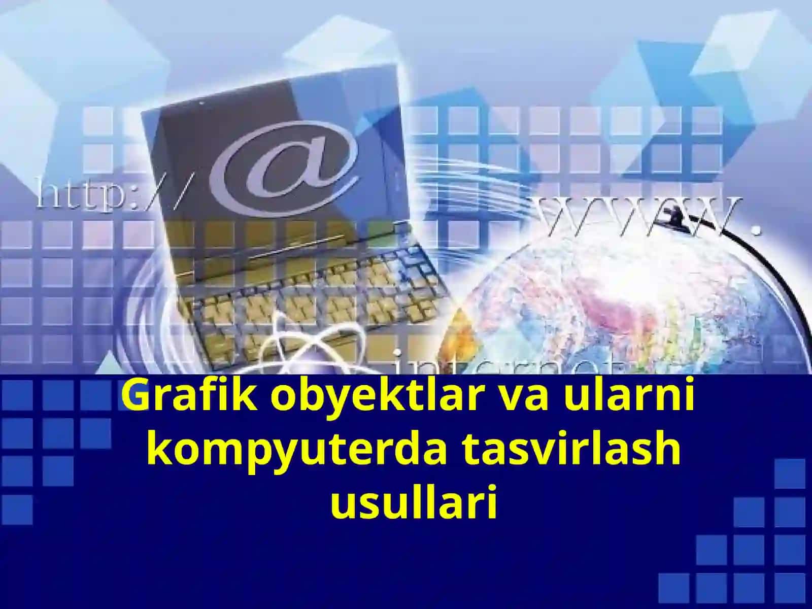 Grafik obyektlar va ularni kompyuterda tasvirlash usullari 2