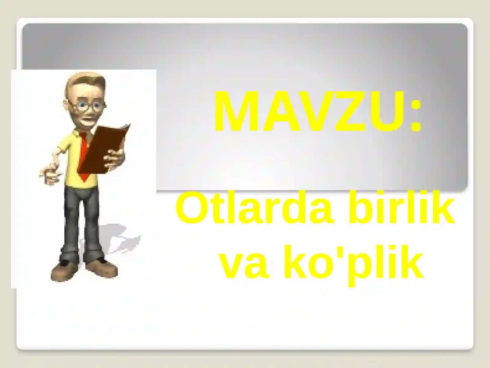 Otlarda  birlik  va  ko'plik  dars ishlanma 3-sinf 2