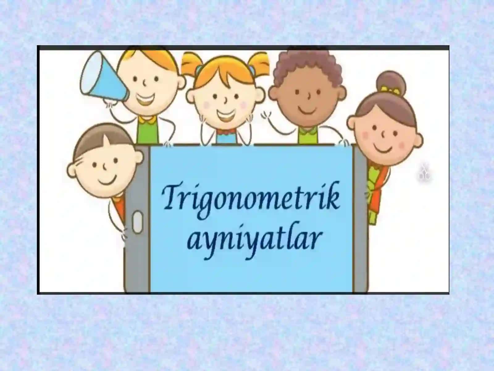 9-sinf Algebra ochiq dars ishlanma. Trigonometrik ayniyatlar 2