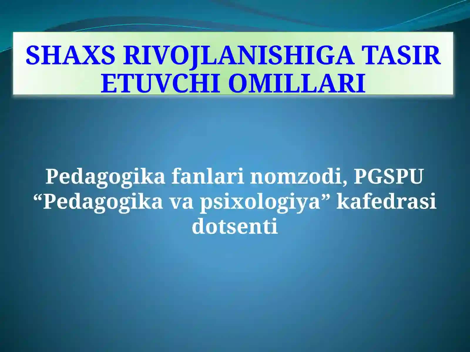 SHAXSNI RIVOJLANISH OMILLARI 2