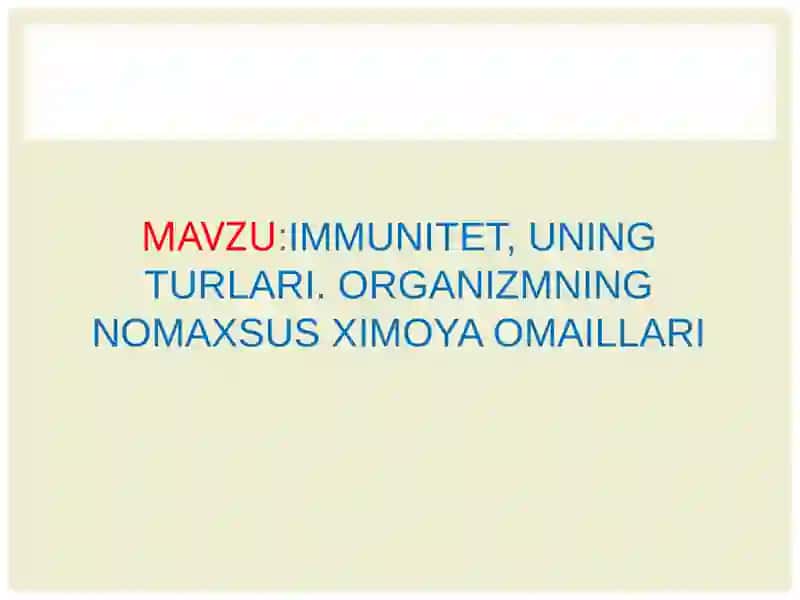 Immunitet, uning turlari. Organizmning nomaxsus ximoya omaillari 2