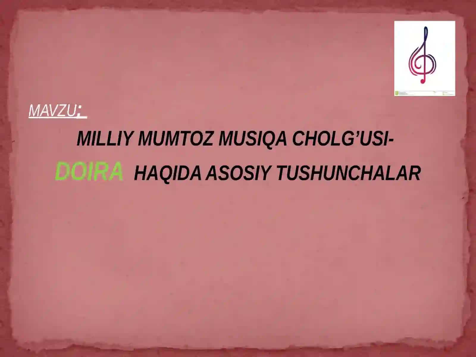 MILLIY MUMTOZ MUSIQA CHOLG’USI-DOIRA HAQIDA ASOSIY TUSHUNCHALAR 2