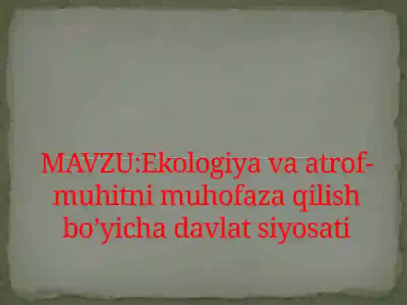 Ekologiya va atrof-muhitni muhofaza qilish 2