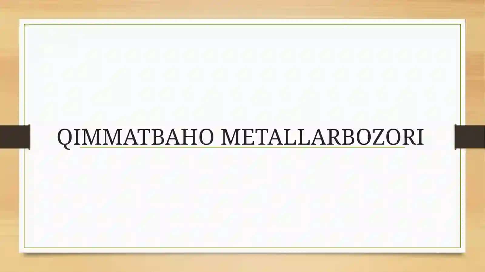 Qimmatbaho metallar bozori 2