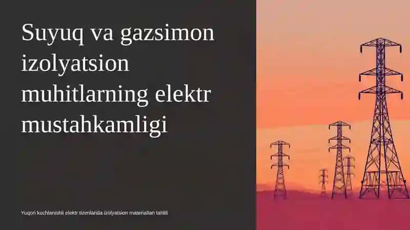 Suyuq va gazsimon izolyatsion muhitlarning elektr mustahkamligi 2