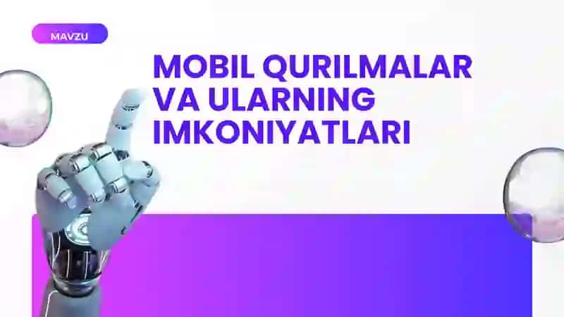 MOBIL QURILMALAR VA ULARNING IMKONIYATLARI 2