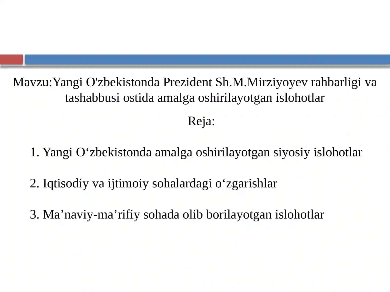 Yangi O'zbekistonda Prezident Sh.M.Mirziyoyev rahbarligida va tashabbusi ostida amalga oshirilayotgan islohotlar 2