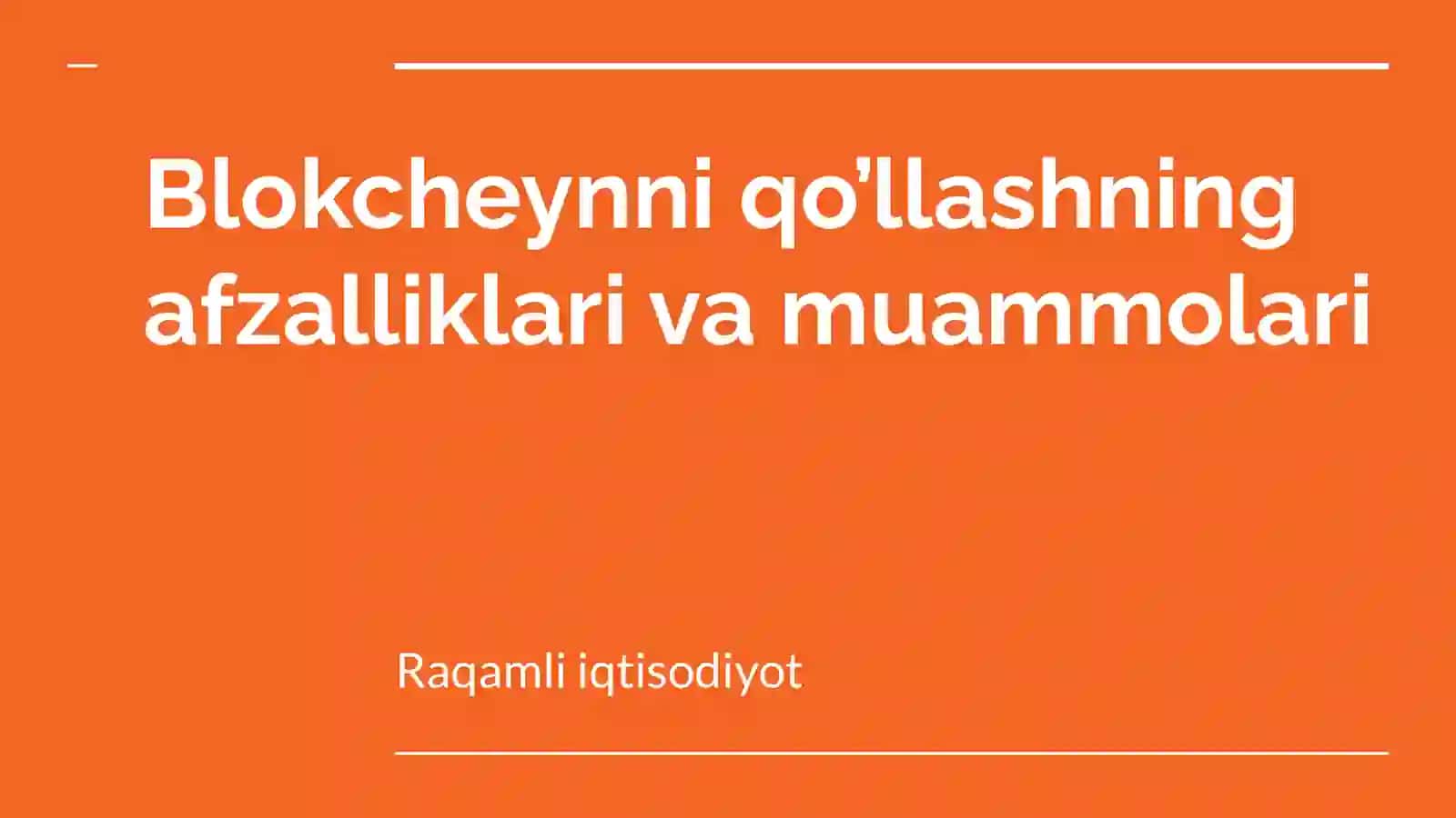Blokcheyn foydalanish afzalliklari 2