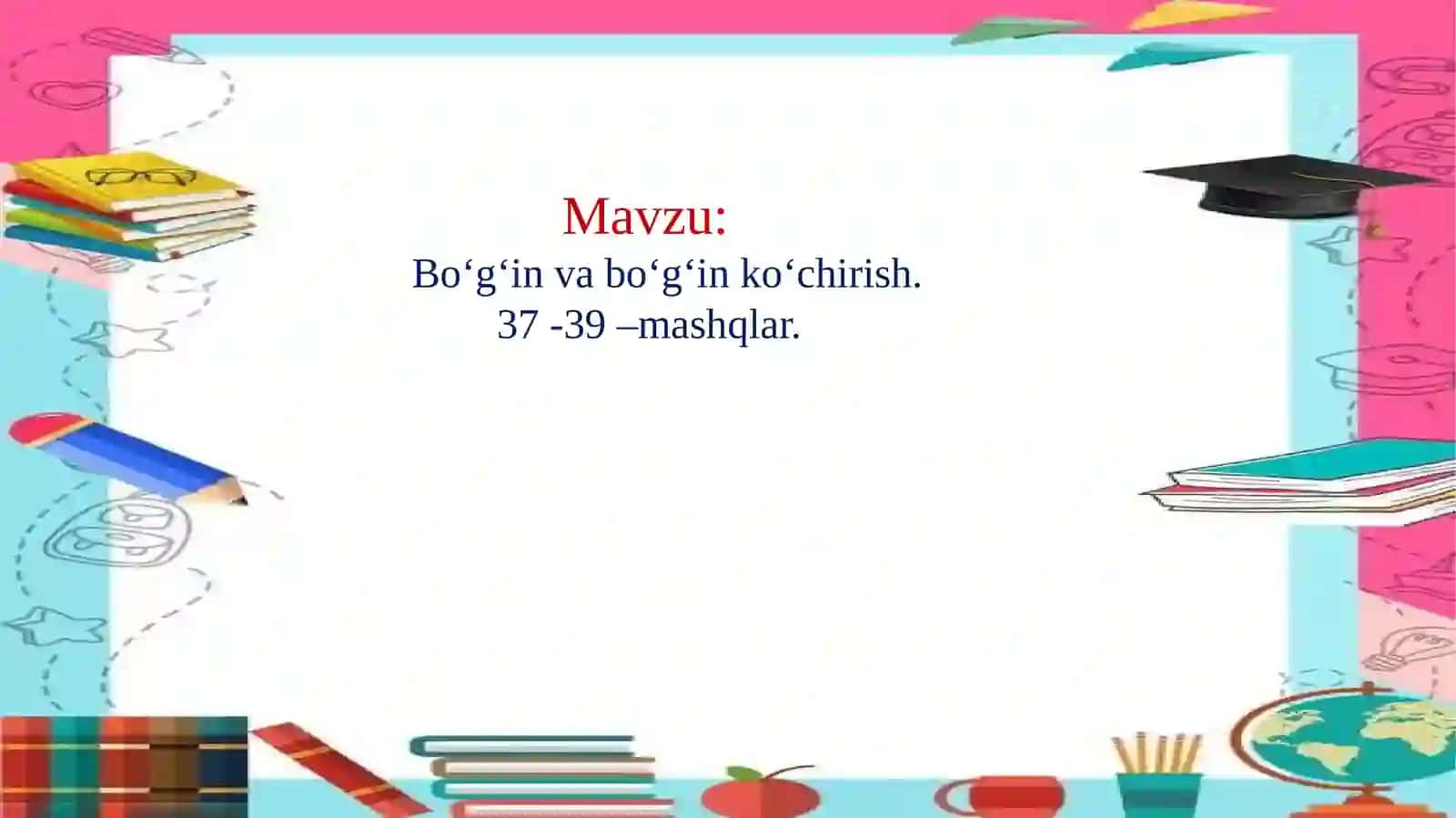 4-sinf Ona tili fanidan dars ishlanma. Bo'g'in va bo'g'in ko'chirish qoidalari 2