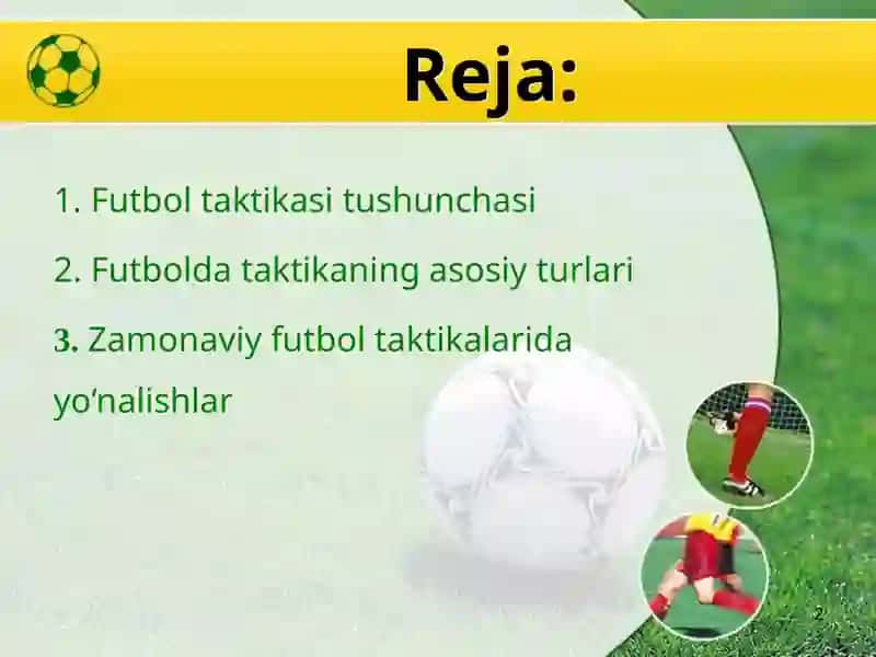 FUTBOL O’YIN TAKTIKASI TASNIFI 2