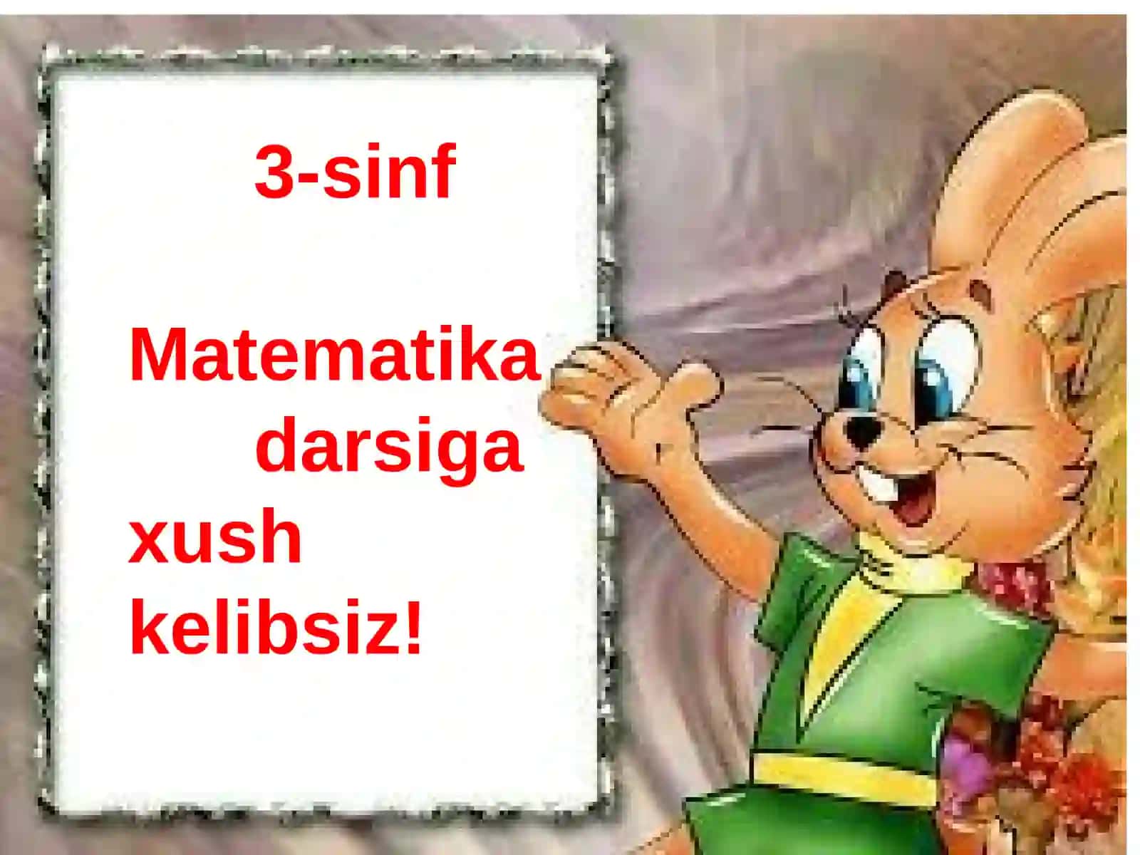 Namangan viloyati Poptumani Xalq Ta’limi bo`limiga qarashli 38-sonli umumi yo`rtata’lim maktabining boshlang`ich sinf o`qituvchisi Ma’suda Namanxujayevaning 3-sinf Matematika fanidan tayyorlagan taqdimoti 2