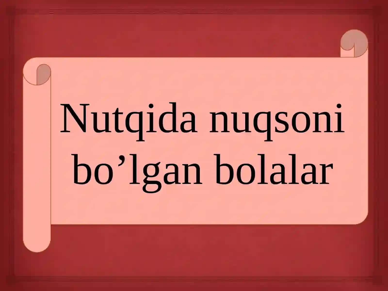 Nutqida nuqsoni bo’lganbolalar 2