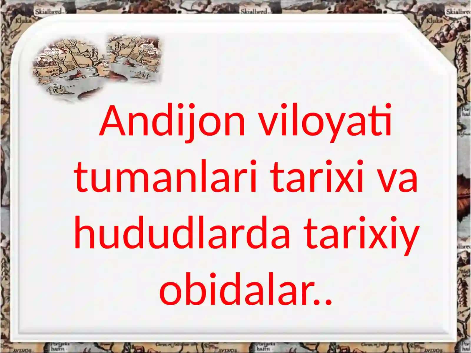 ANDIJONViloyati tumanlari tarixi va hududlarda tarixiy obidalar 2