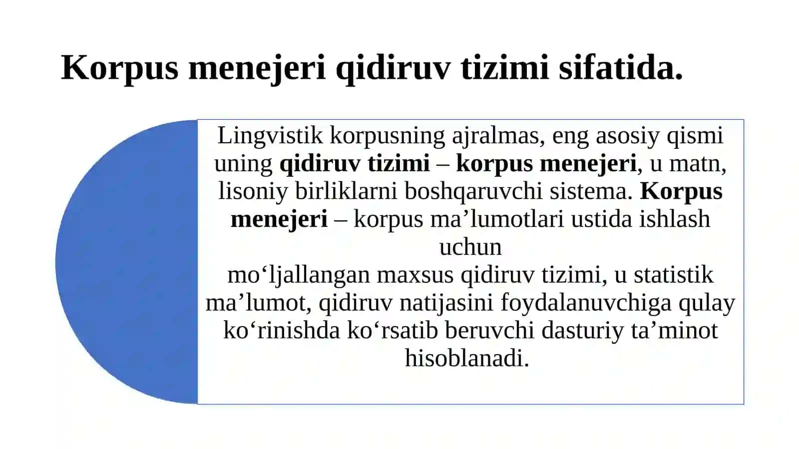 Korpus qidiruv tizim sifatida. Korpus uchun kompyuter instrumentlari. Korpusda lingvistik annotatsiyalash tamoyillari. Korpus annotatsiyasi. Lingvistik razmetkalash 2