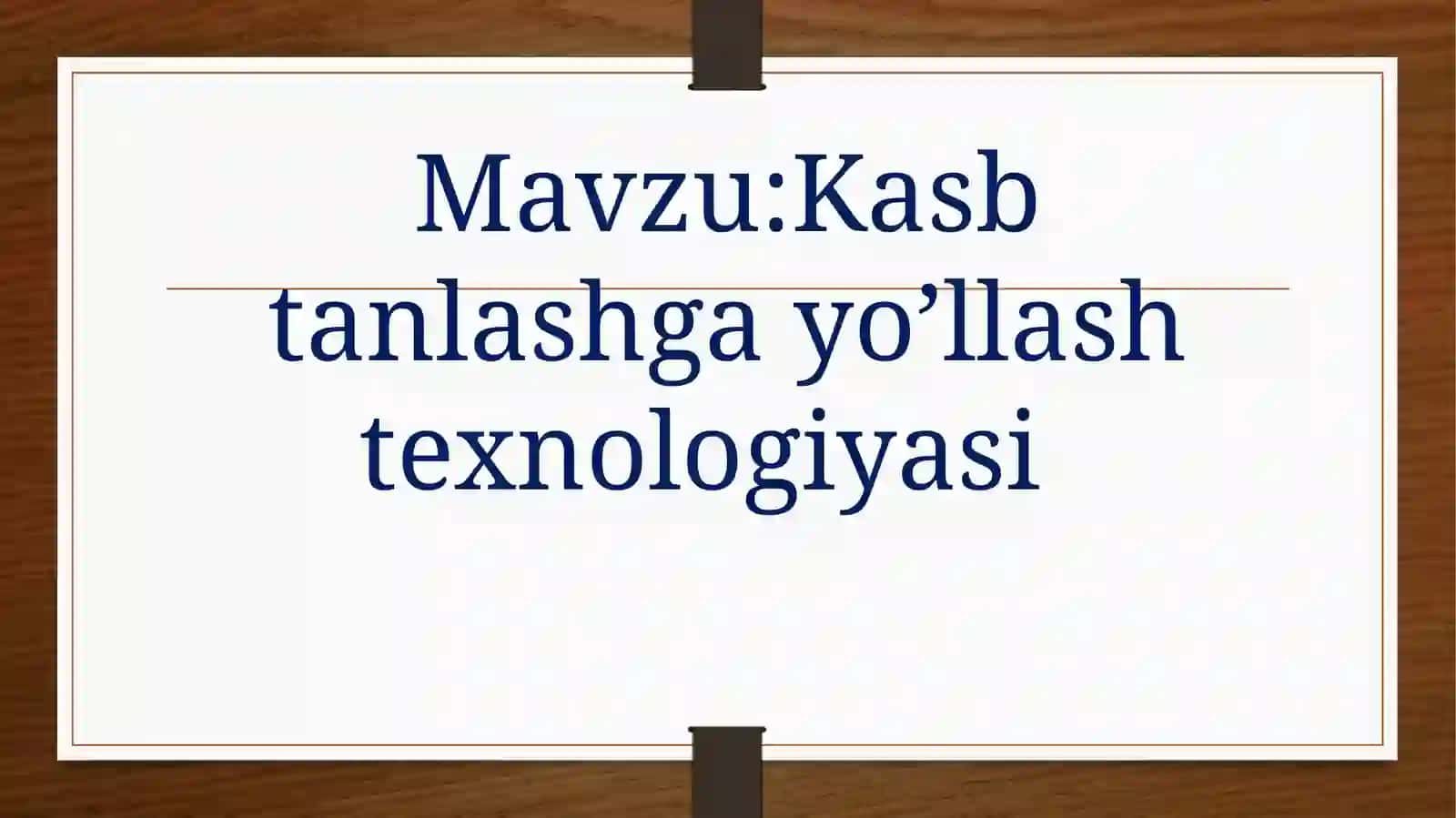 KASB TANLASHGA YO’LLASH TEXNOLOGIYASI 2