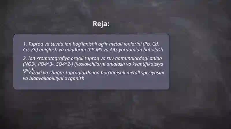 Tuproq va suvdagi ion bogʻlanishli ifloslovchi moddalarni aniqlash 2