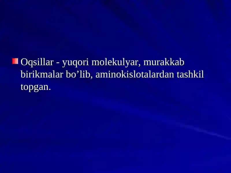 OQSIL FUNKSIYALARI.OQSILLARNING KIMYOVIY TARKIBI,OQSILLAR BIOSINTEZI 2