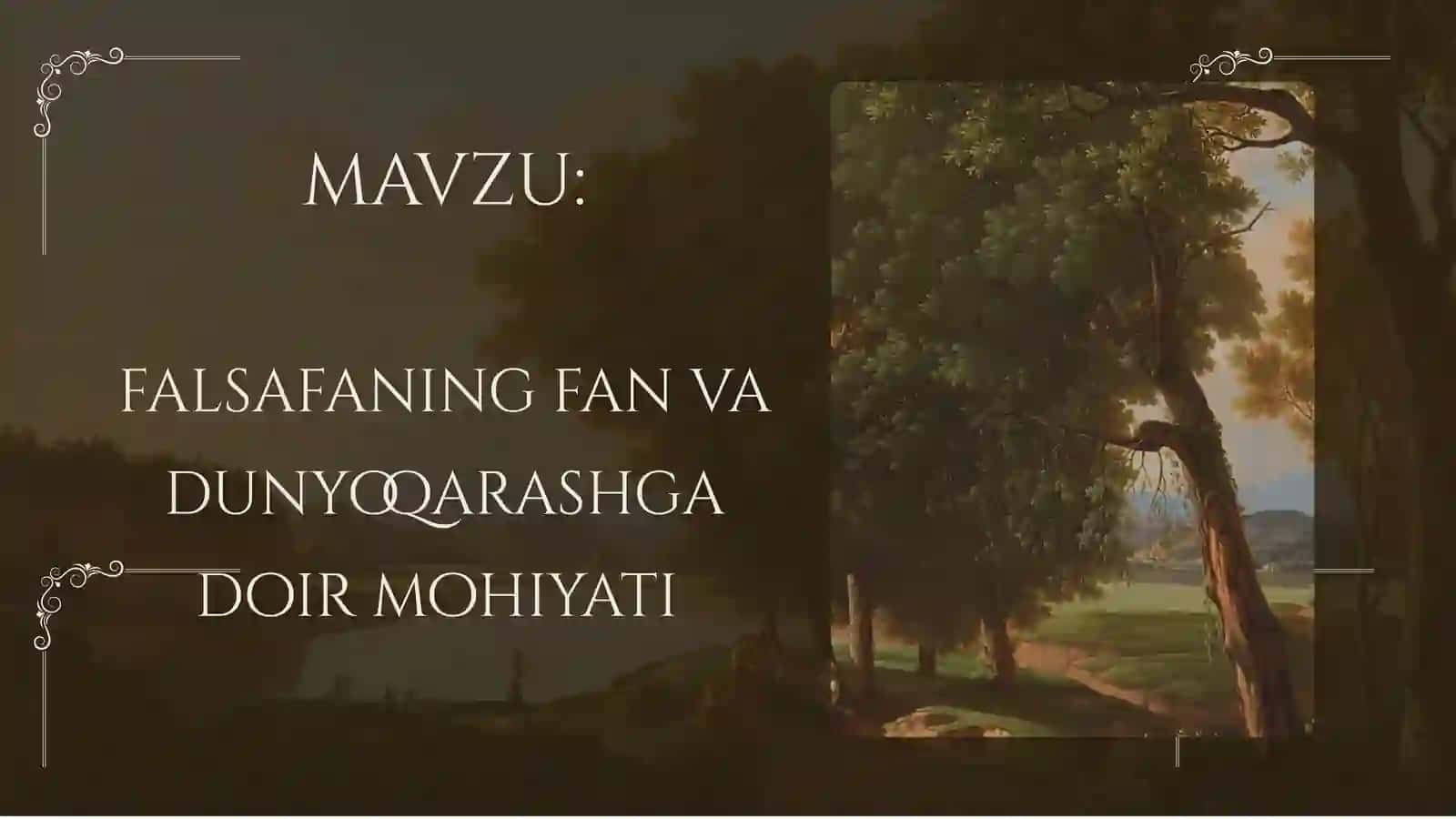 Falsafa insoniyat tafakkurining eng qadimiy va eng chuqur sohalaridan biridir 2