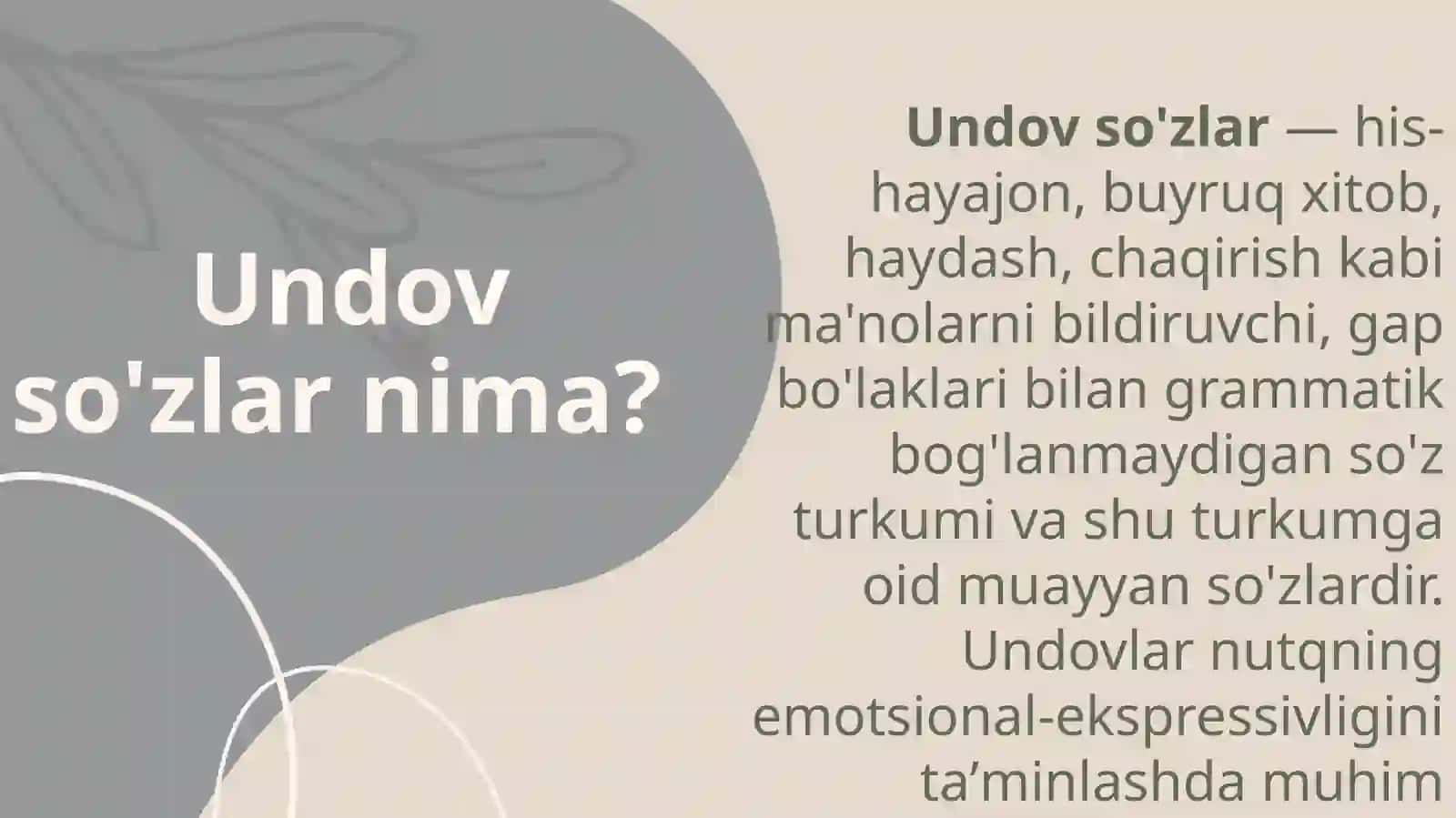 Undov so'zlar. Ularning grammatik xususiyatlari. Undovlarning otlashishi, sintaktik vazifasi. Undovlarning turlari 2